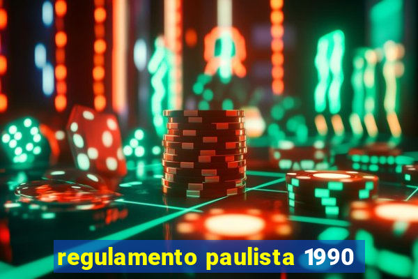 regulamento paulista 1990